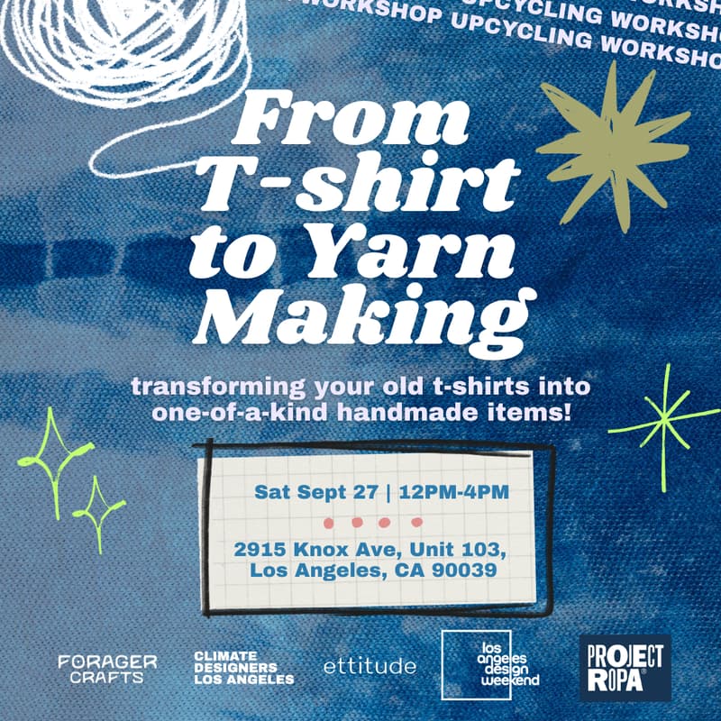 Cover Image for Forager Crafts x Climate Designers LA:  From T-shirt to Yarn Making