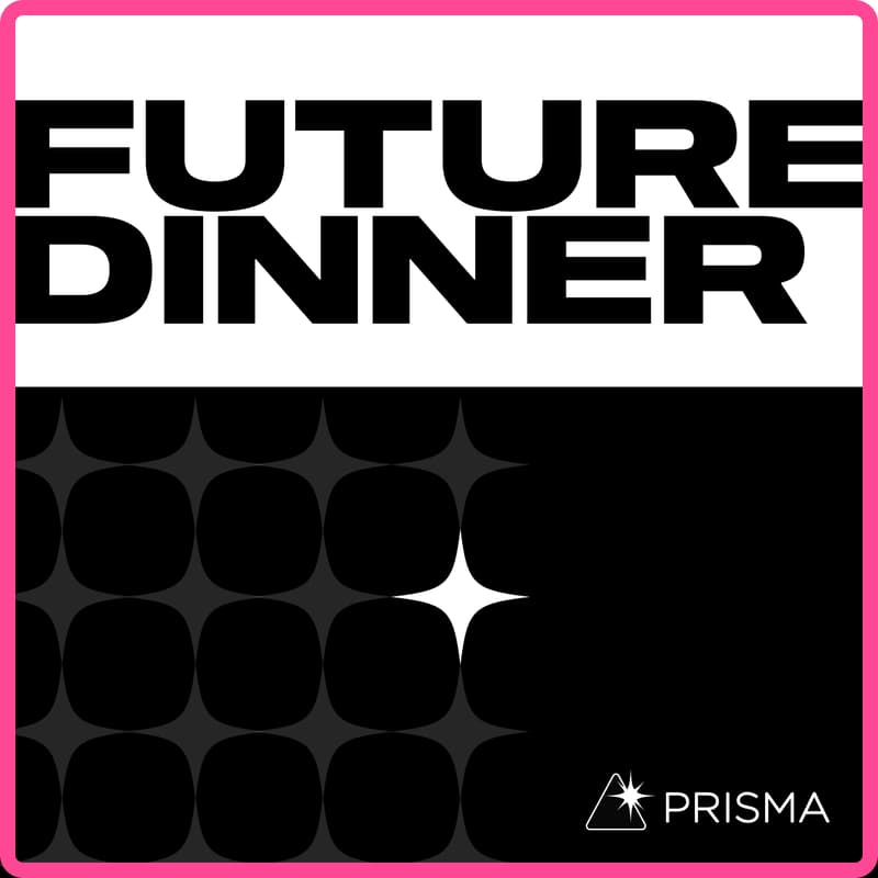 Cover Image for Prisma Dinner Vol.4: Conectando realmente Latam