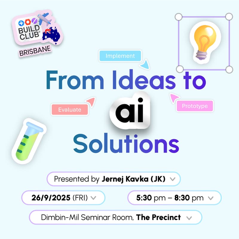 Cover Image for Brisbane | From Ideas to AI Solutions (Talk & Workshop)