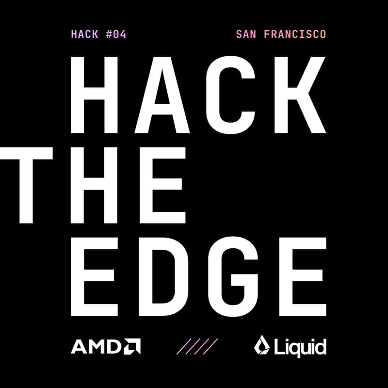 Cover Image for Hack the Edge with AMD x Liquid AI