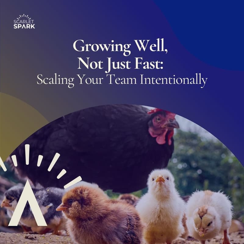 Cover Image for Growing Well, Not Just Fast: Scaling Your Team Intentionally