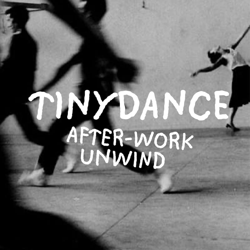 Cover Image for Tinydance: after-work unwind