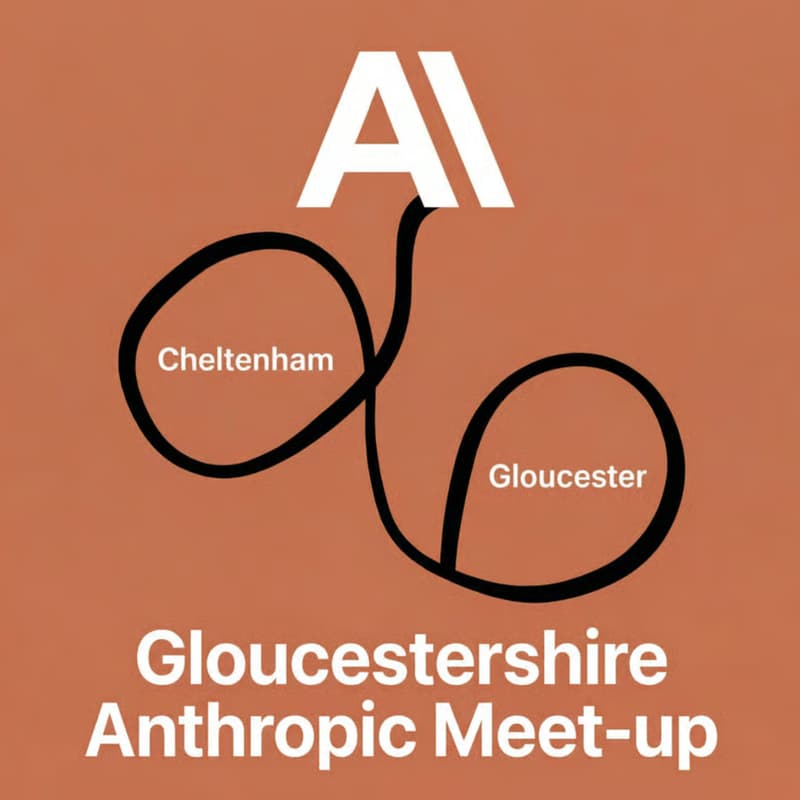Cover Image for Gloucestershire Anthropic / Claude meet-up No. 2
