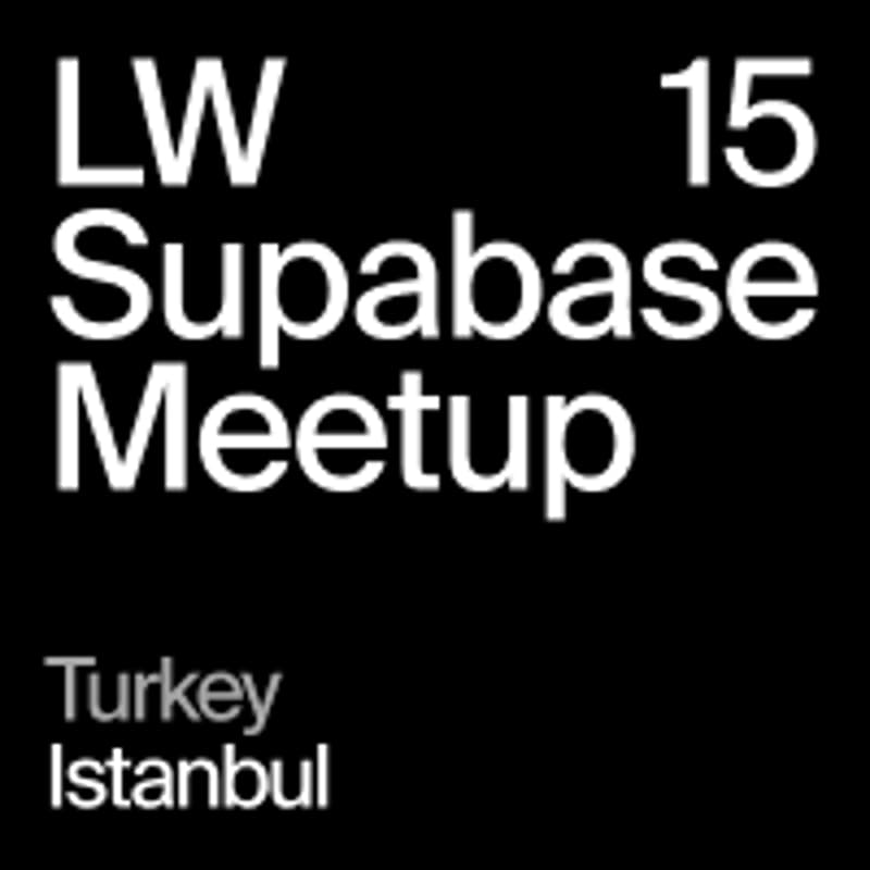 Cover Image for LW15 - Turkey, Istanbul - Supabase Meetup