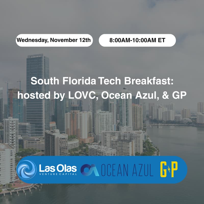 Cover Image for South Florida Tech Breakfast: hosted by LOVC, Ocean Azul, & GP