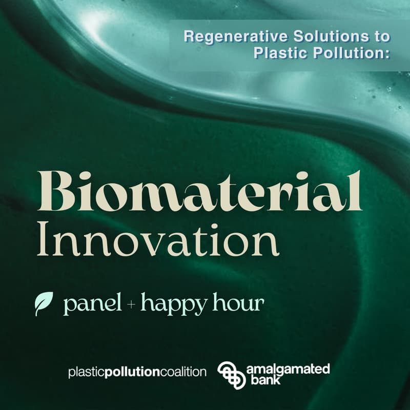 Cover Image for Regenerative Solutions to Plastic Pollution: Biomaterial Innovation Panel & Happy Hour
