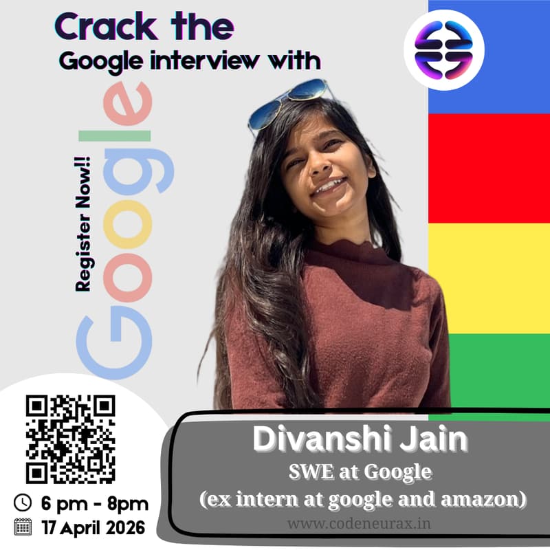 Cover Image for CodeNeuraX : Crack the Google Interview — featuring Divanshi Jain