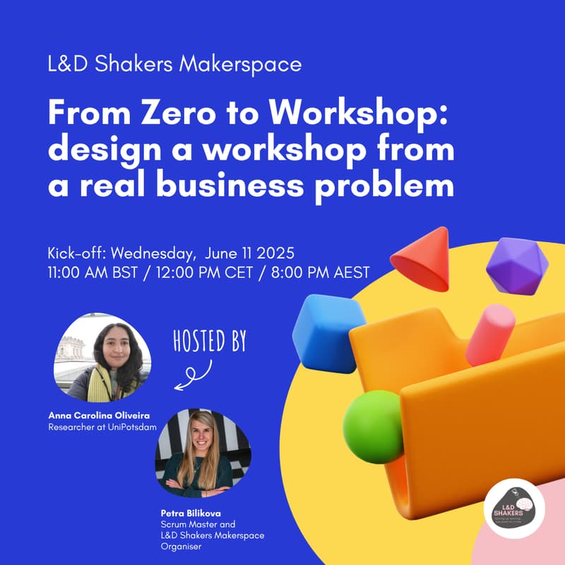 Cover Image for L&D Shakers MakerSpace - From Zero to Workshop Challenge kickoff