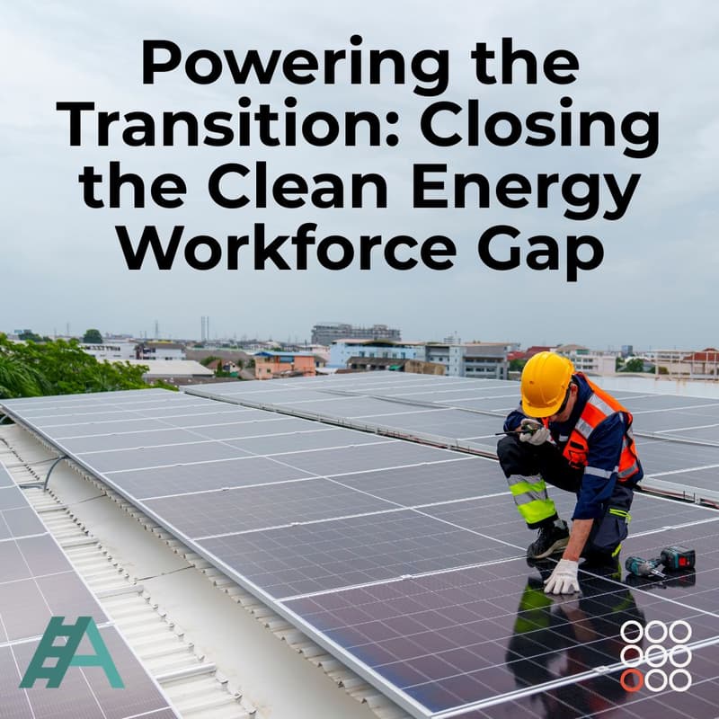 Cover Image for Powering the Transition: Closing the Clean Energy Workforce Gap