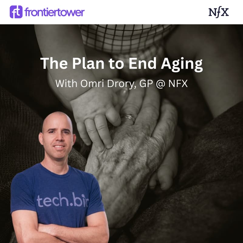Cover Image for The Plan to End Aging - From the perspective of an Investor: Fireside chat with Omri Drory