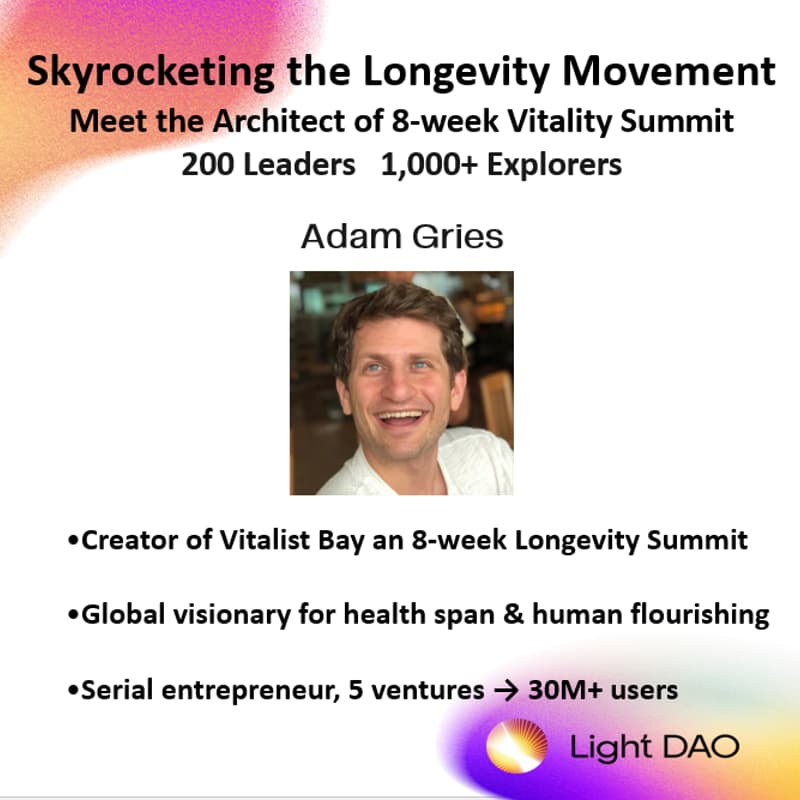 Cover Image for Skyrocketing the Longevity Movement: Meet the architect of an 8-week Vitality Summit: 200 Leaders. 1,000+ Explorers - Light DAO Salon (SF)
