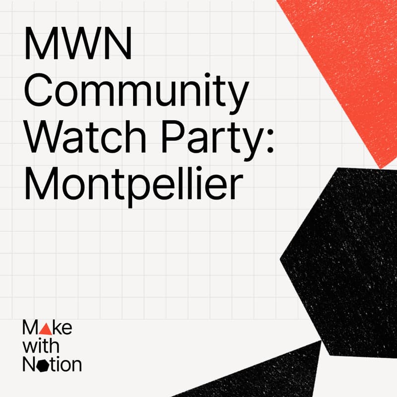 Cover Image for Make with Notion Watch Party: Montpellier