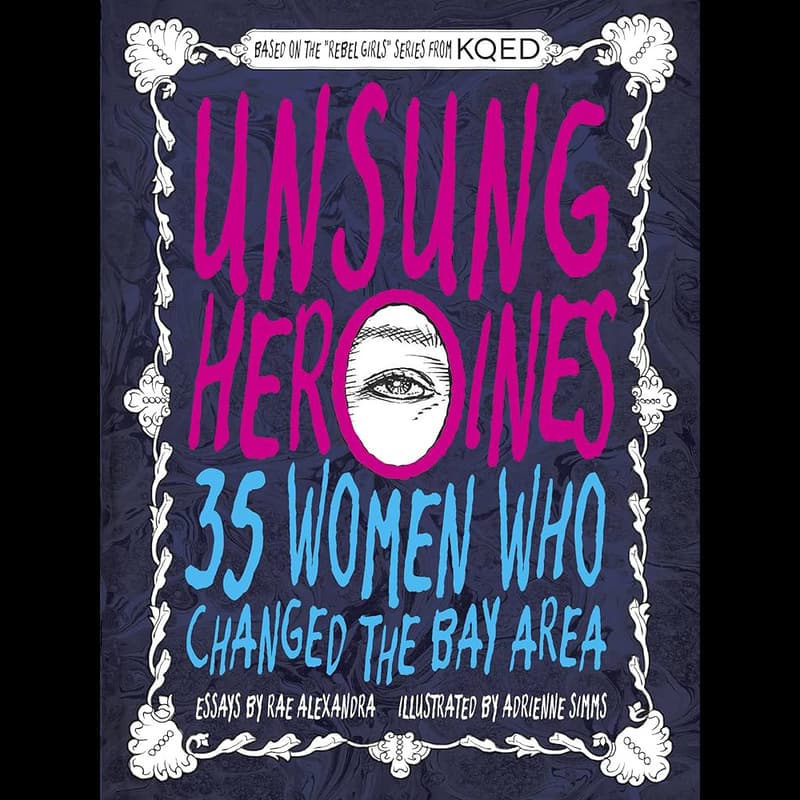 Cover Image for Unsung Heroines: East Bay Book Launch with Rae Alexandra