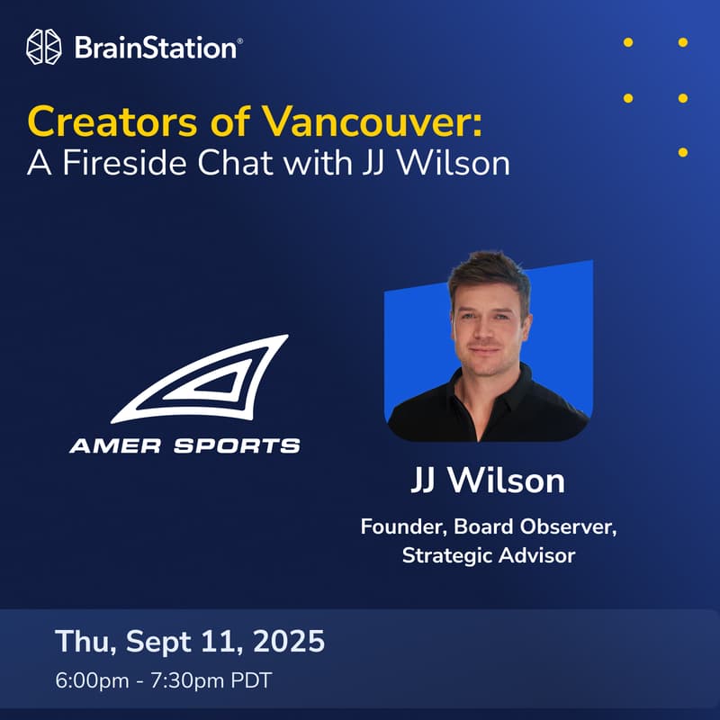 Cover Image for BrainStation | Creators of Vancouver: A Fireside Chat with JJ Wilson