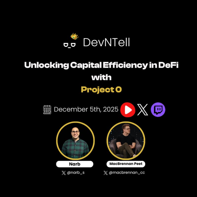 Cover Image for DevNTell - Unlocking Capital Efficiency in DeFi with Project 0 feat. Founder MacBrennan Peet