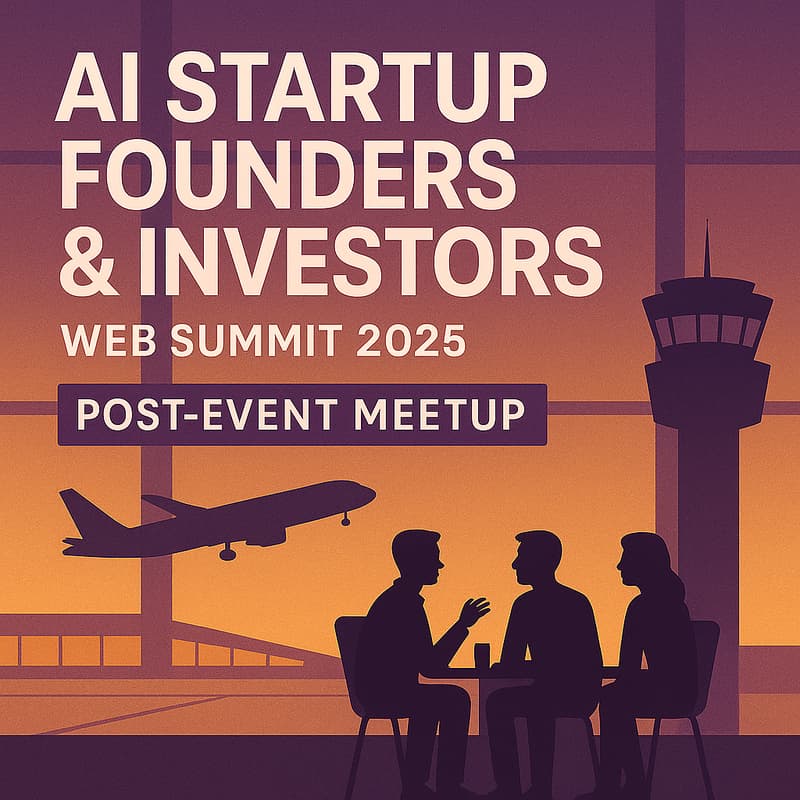 Cover Image for WS25 - AI Startup Founders & Investors — WebSummit 2025 Post-Event Meetup (Lisbon Airport Edition)