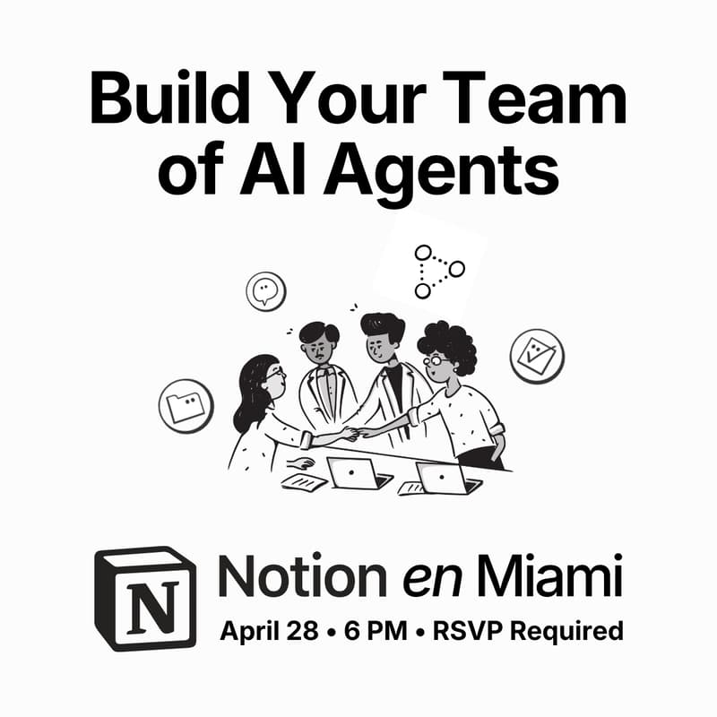 Cover Image for Notion en Miami: Build Your Team of AI Agents