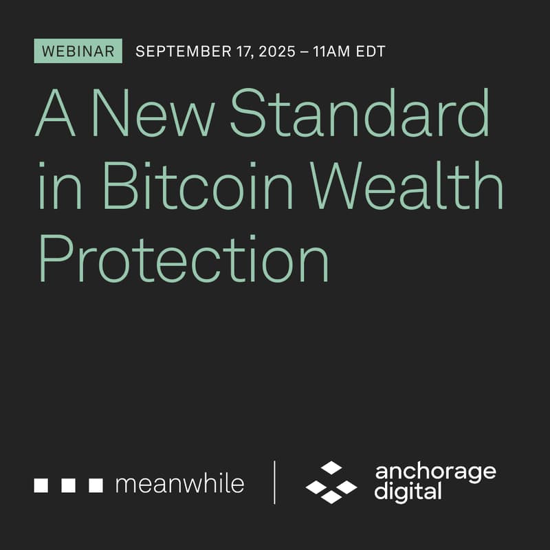 Cover Image for Anchorage Digital + Meanwhile: A New Standard in Bitcoin Wealth Protection