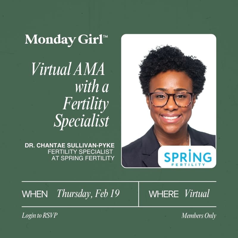 Cover Image for Monday Girl x Spring Fertility: Virtual AMA with a Fertility Specialist