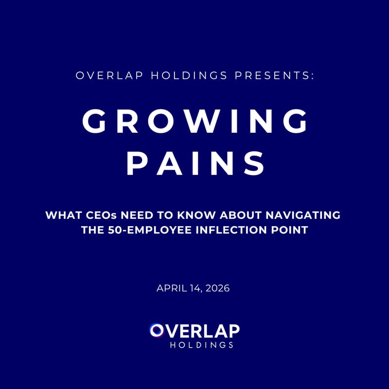 Cover Image for Growing Pains: What CEOs Need to Know About Navigating the 50-Employee Inflection Point