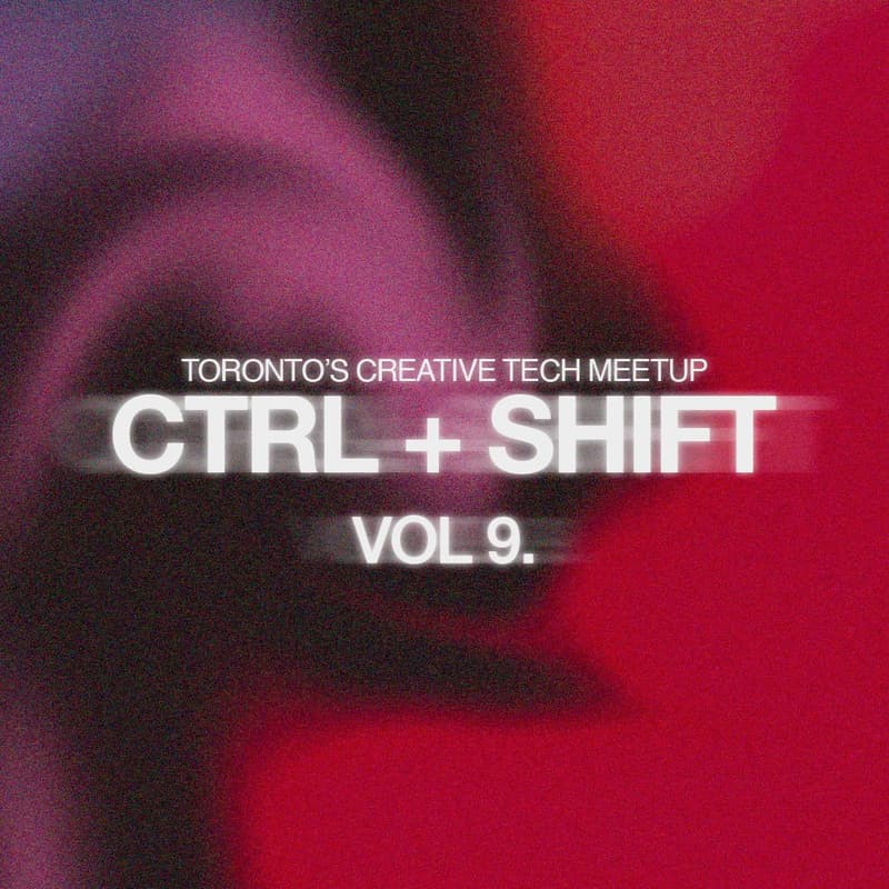Cover Image for CTRL+SHIFT Vol.9 - Creative Tech Meetup
