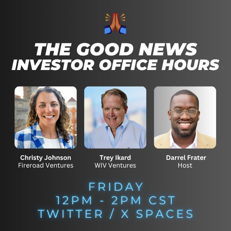 Cover Image for The Good News - Investor Office Hours w/ Fireroad Ventures & WIV Ventures