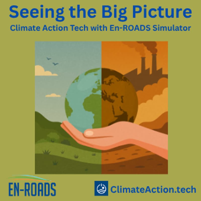 Cover Image for Seeing the Big Picture: Climate Action Tech with En-ROADS Simulator