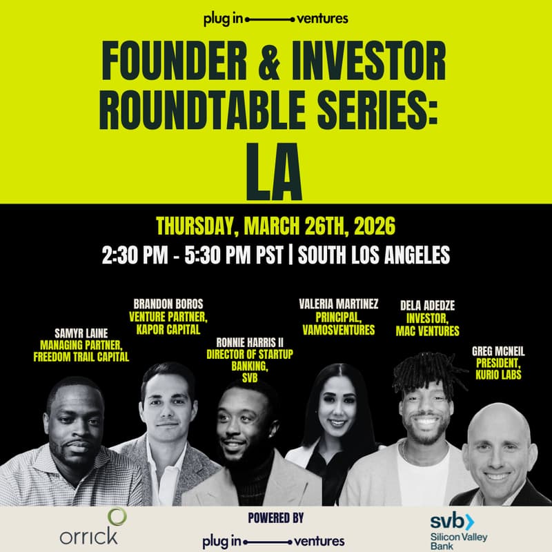 Cover Image for Plug In Ventures' Founder & Investor Roundtable Series: Where LA's Next Breakout Founders Get in the Room