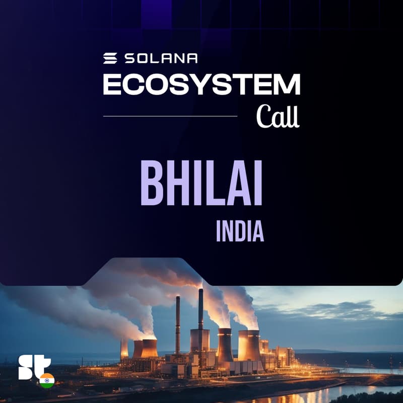 Cover Image for Solana Ecosystem Call IRL - Bhilai, India