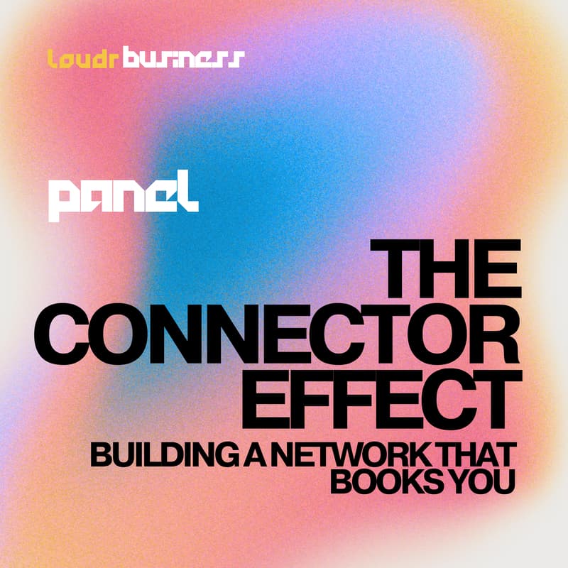 Cover Image for PANEL: The Connector Effect: Building a Network That Books You
