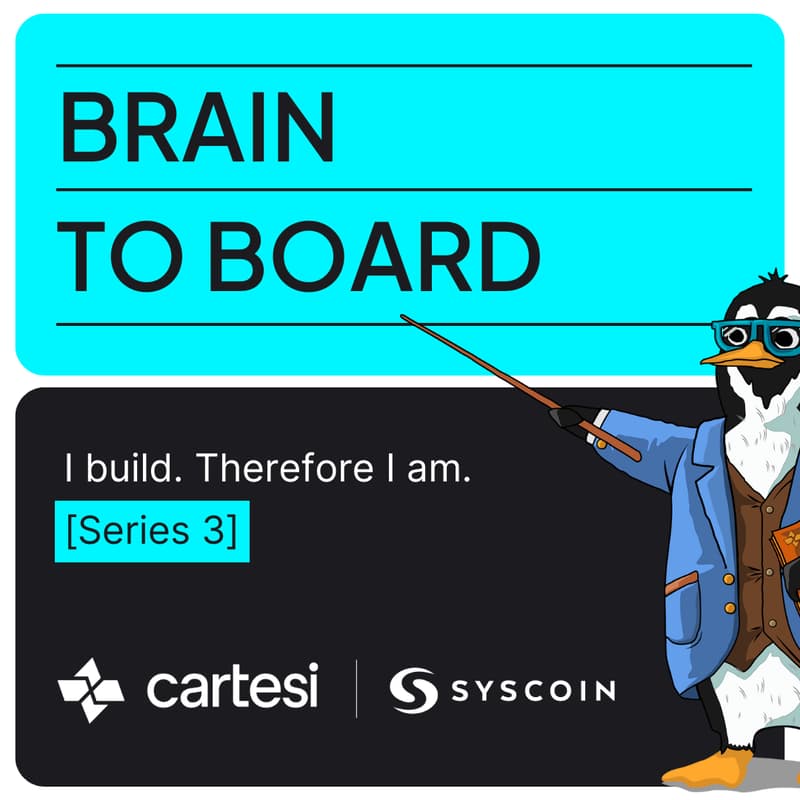 Cover Image for I Build, Therefore I am. Brain to Board with Syscoin - Series 3, Episode 11.
