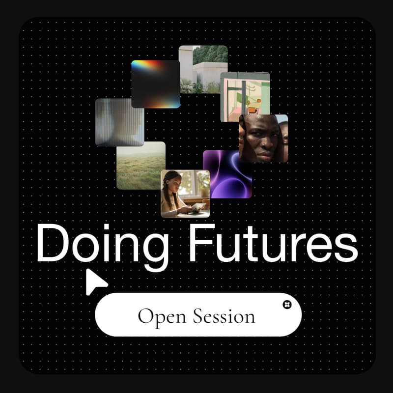 Cover Image for Doing Futures: Open Session