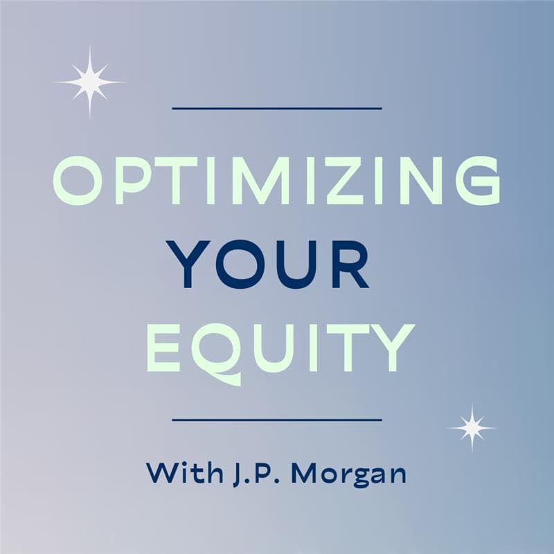 Cover Image for Optimizing Your Equity with J.P. Morgan 