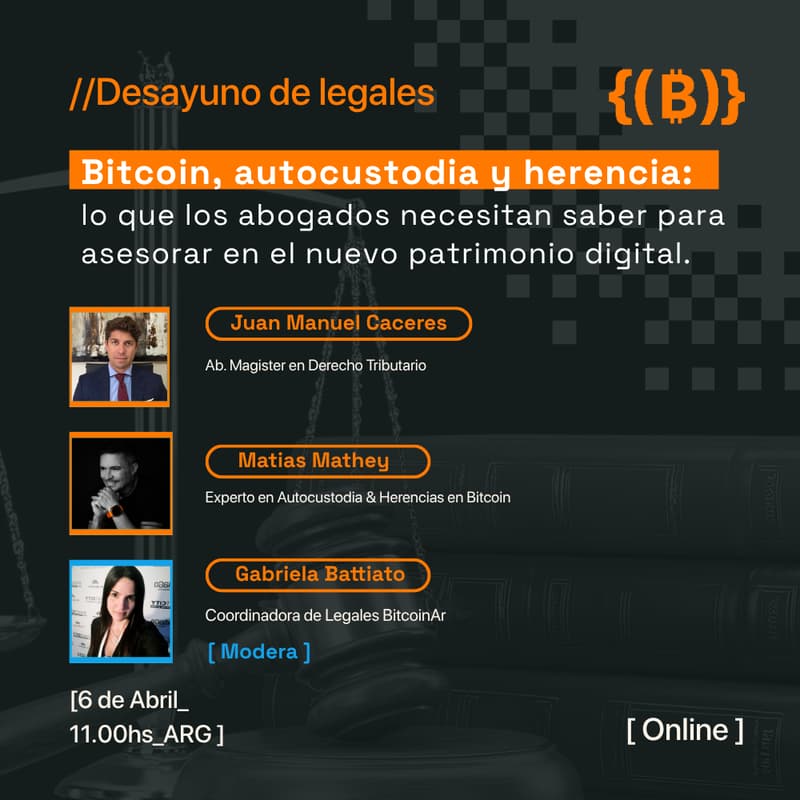 Cover Image for ⚖️ ☕️ Desayuno de Legales: "Bitcoin, autocustodia y herencia"