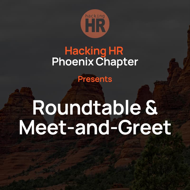 Cover Image for Hacking HR Phoenix Chapter: Roundtable and Meet-and-Greet