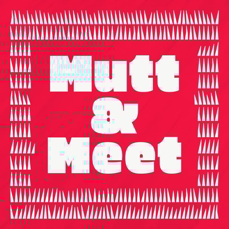 Cover Image for MUTT & MEET