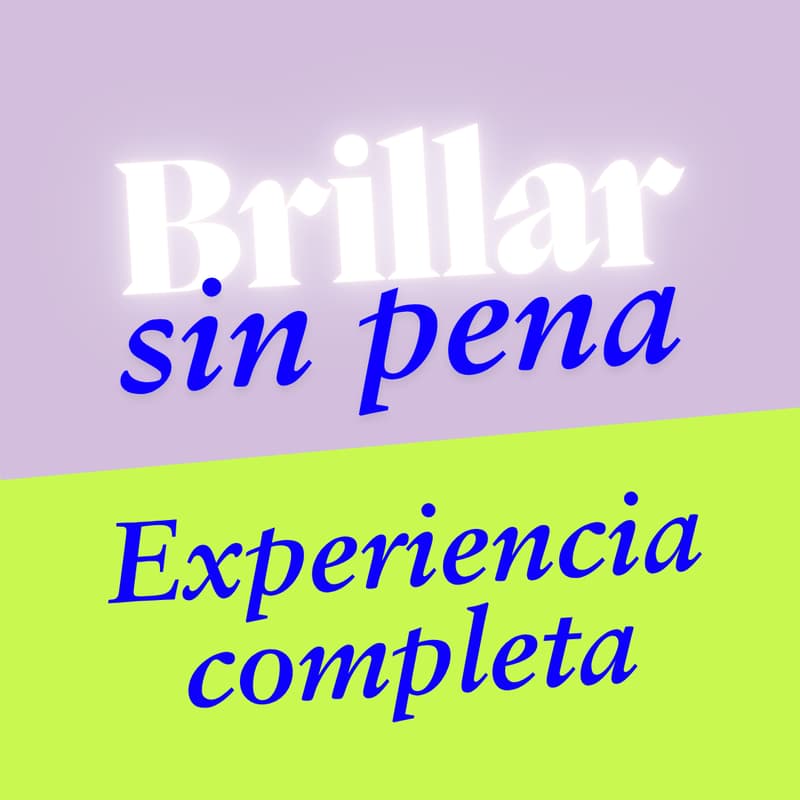 Cover Image for Brillar sin pena: Experiencia completa