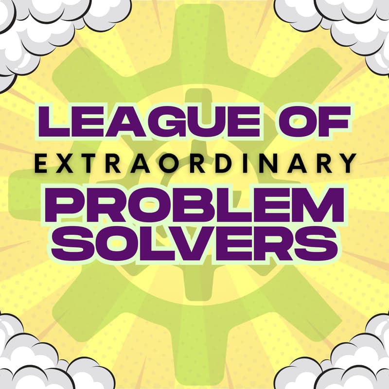 Cover Image for TVCOG's League of Extraordinary Problem Solvers