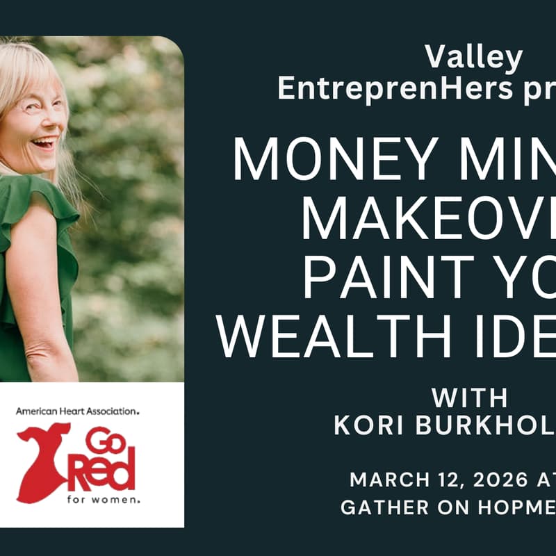 Cover Image for Valley EntrprenHERS presents: Money Mindset Makeover: Paint Your Wealth Identity