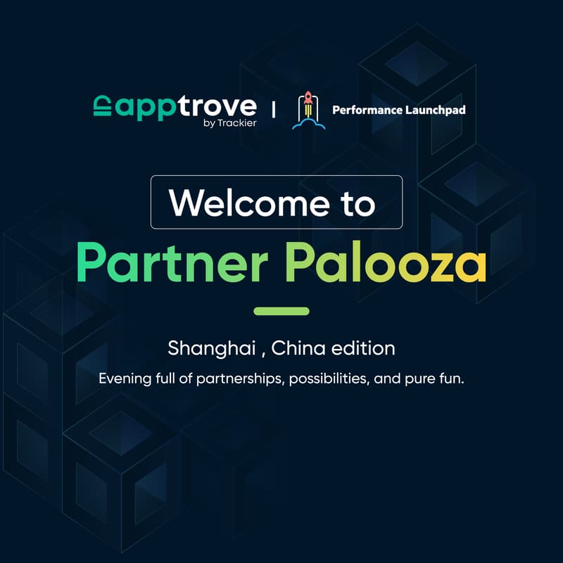 Cover Image for Partner Palooza Shanghai Edition Powered by Apptrove & Performance Launchpad