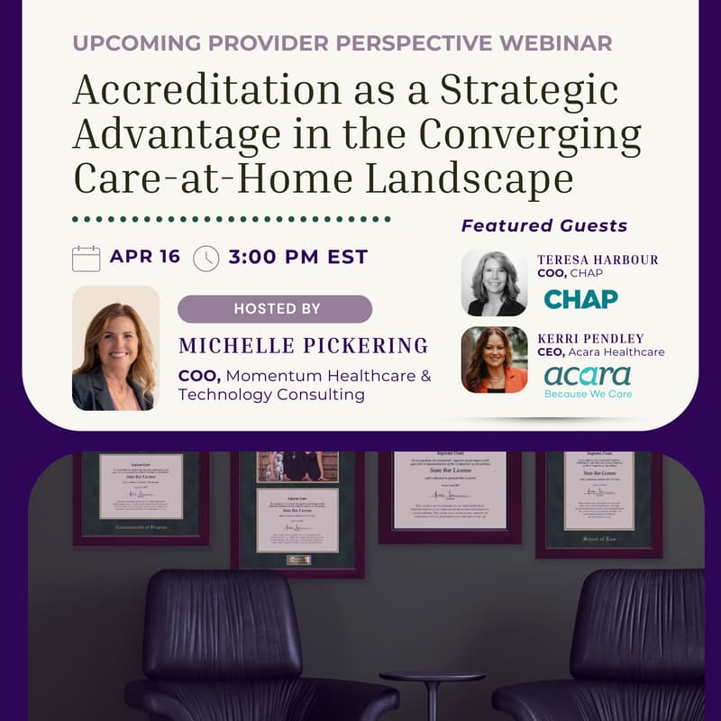 Cover Image for Momentum Provider Perspective Series: Accreditation as a Strategic Advantage in the Converging Care-at-Home Landscape