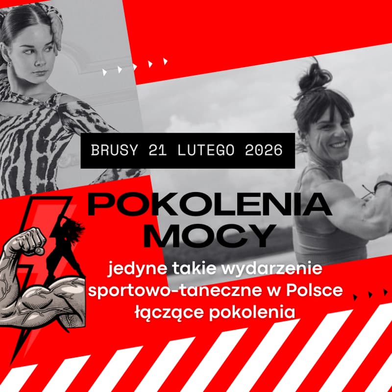 Cover Image for POKOLENIA MOCY to 4h sportu i tańca | wydarzenie dla każdego bez względu na wiek | poćwiczymy, potańczymy i połączymy swoją moc w BRUSACH