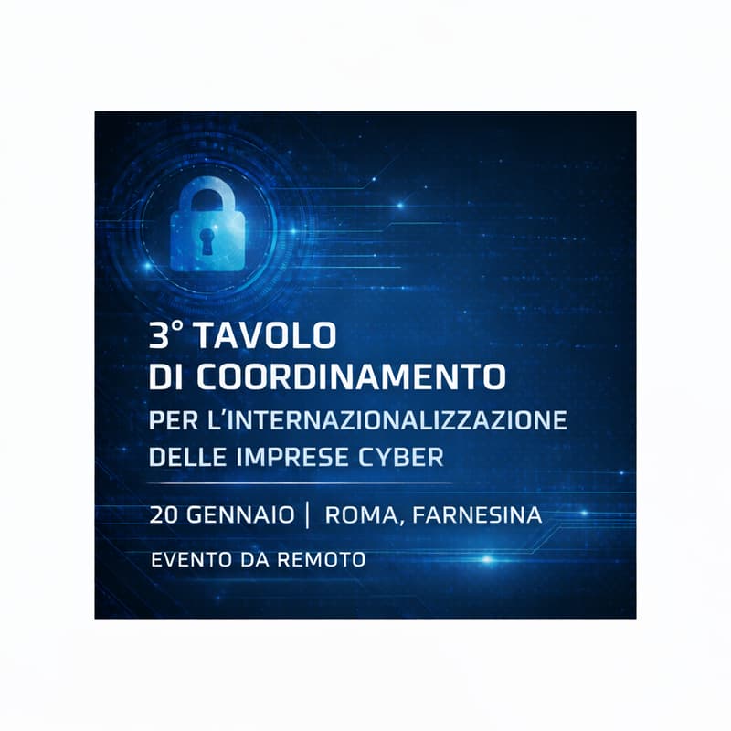 Cover Image for Terza riunione del Tavolo di coordinamento per l'internazionalizzazione delle imprese cyber (da remoto)