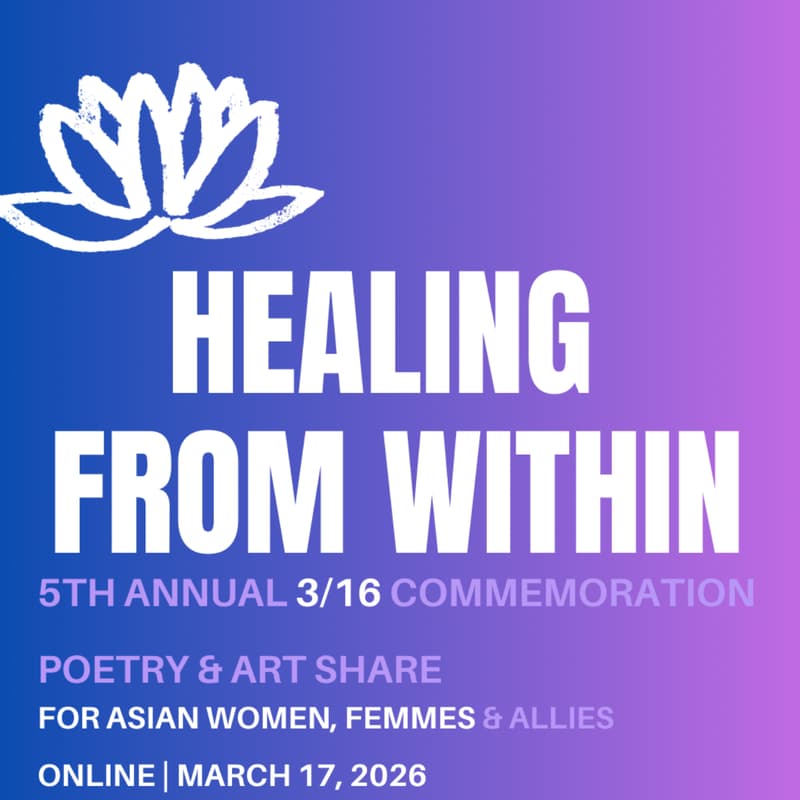 Cover Image for Atlanta Spa Shooting 5th Anniversary | Poetry & Art Share for Asian Women & Femmes | Allies Welcome
