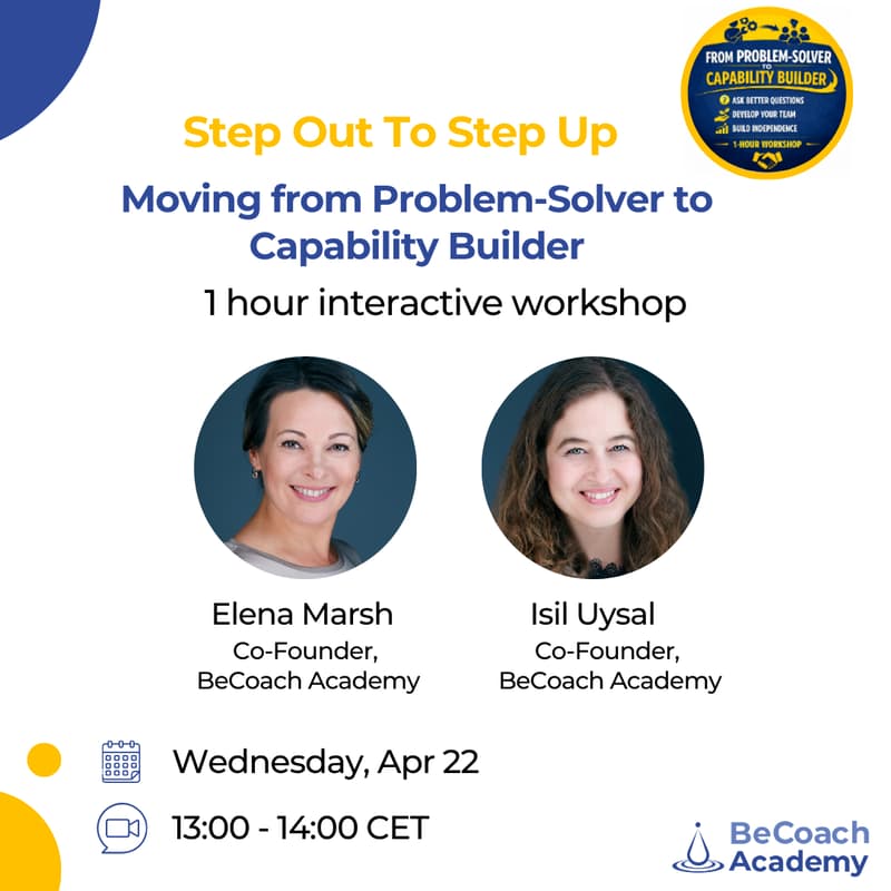 Cover Image for Step Out to Step Up: Moving from Problem-Solver to Capability Builder