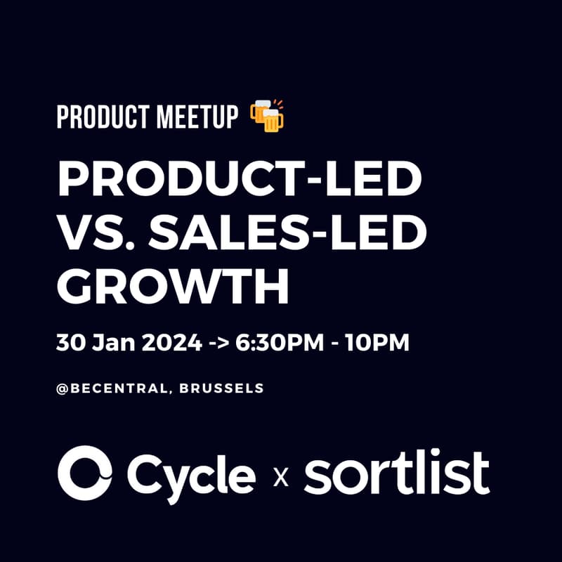 Cover Image for [Cycle x Sortlist] Product Meetup: Product-Led vs Sales-Led Growth