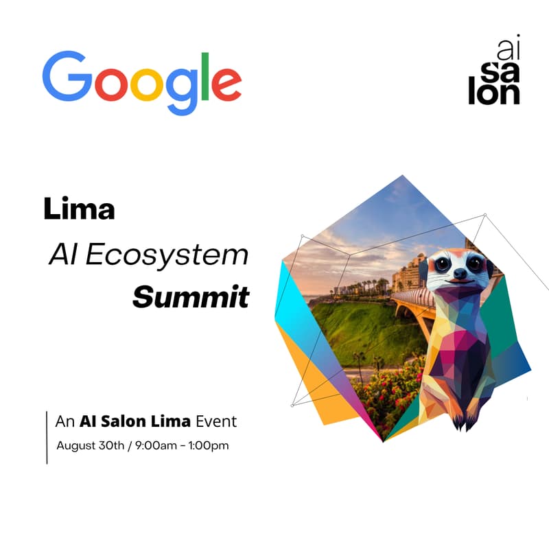 Cover Image for AI Salon Lima - Google | Lima AI Ecosystem Summit (Early)