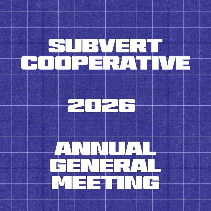 Cover Image for Subvert Annual General Meeting 2026