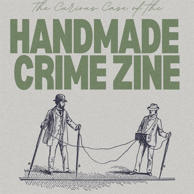 Cover Image for The Curious Case of the Handmade Crime Zine