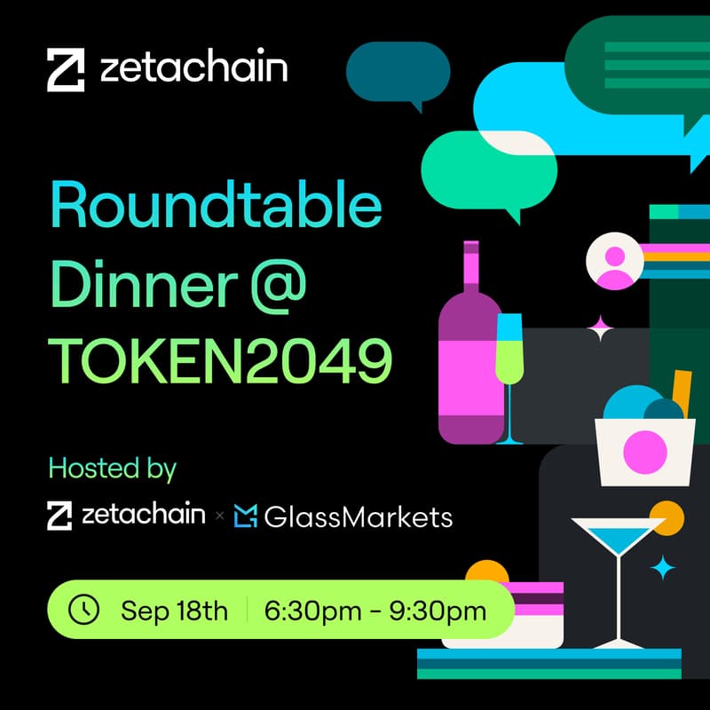 Cover Image for ZetaChain & Glass Markets Roundtable Dinner@TOKEN2049